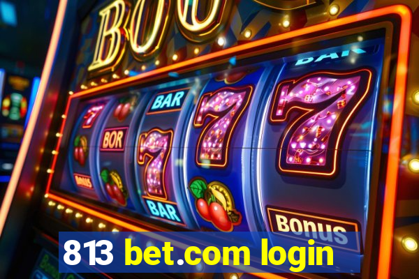 813 bet.com login